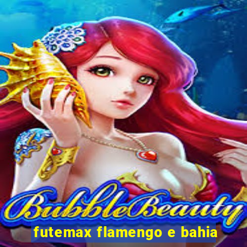 futemax flamengo e bahia